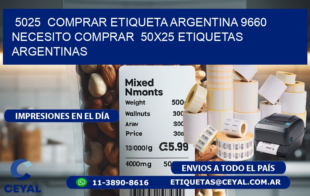 5025  COMPRAR ETIQUETA ARGENTINA 9660 NECESITO COMPRAR  50X25 ETIQUETAS ARGENTINAS