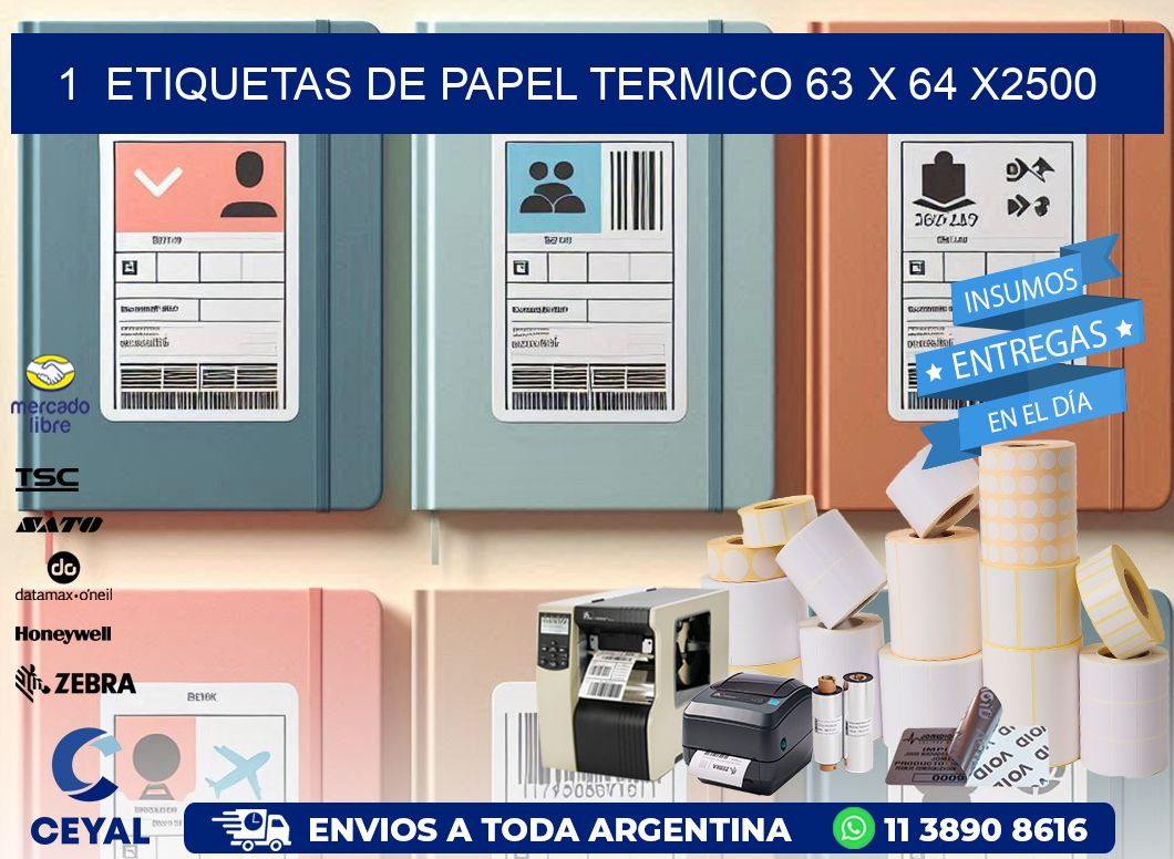 1  ETIQUETAS DE PAPEL TERMICO 63 x 64 X2500