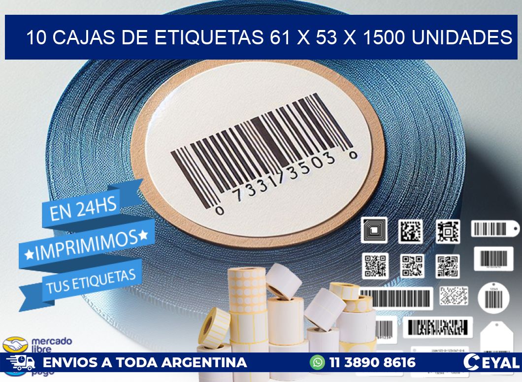 10 CAJAS DE ETIQUETAS 61 x 53 X 1500 UNIDADES