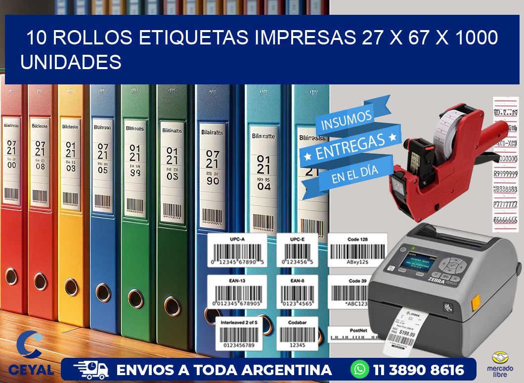 10 ROLLOS ETIQUETAS IMPRESAS 27 x 67 X 1000 UNIDADES