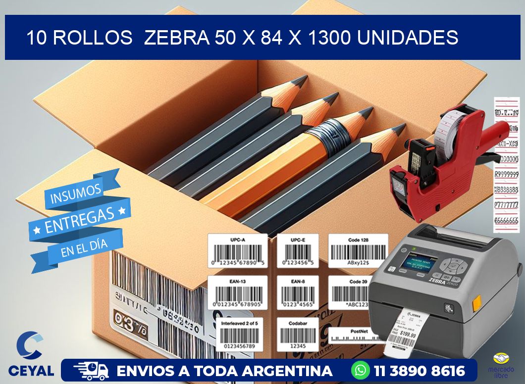 10 ROLLOS  ZEBRA 50 x 84 X 1300 UNIDADES