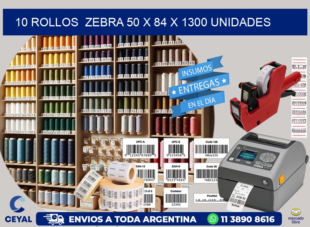 10 ROLLOS  ZEBRA 50 x 84 X 1300 UNIDADES