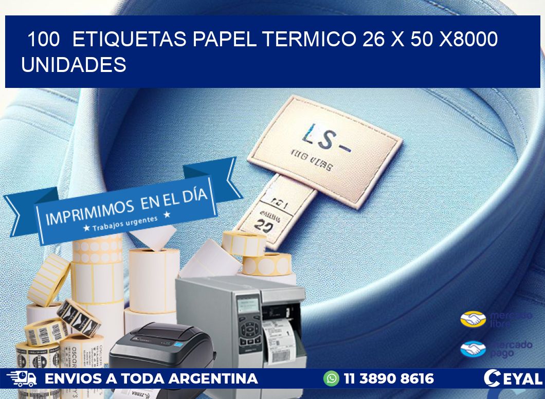 100  ETIQUETAS PAPEL TERMICO 26 x 50 X8000 UNIDADES