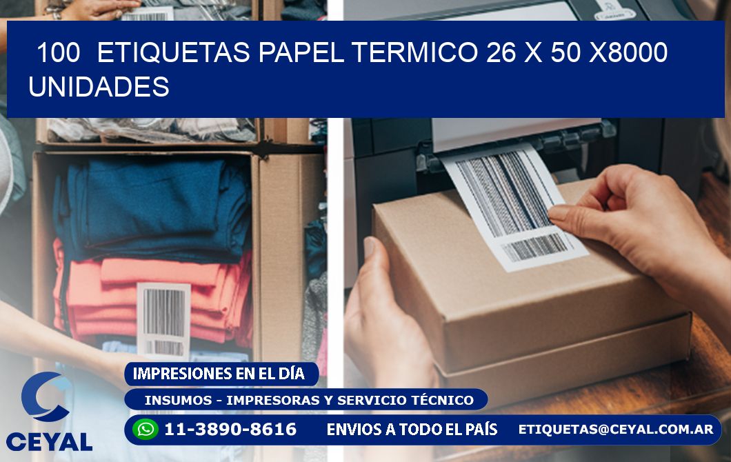 100  ETIQUETAS PAPEL TERMICO 26 x 50 X8000 UNIDADES