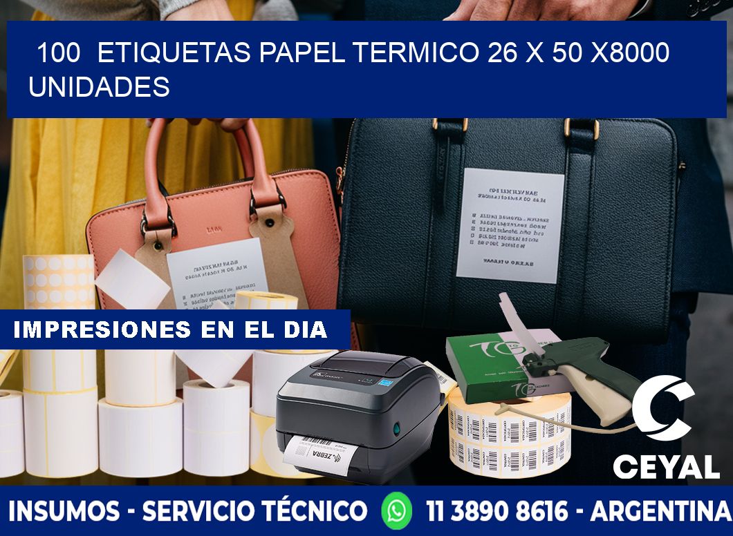 100  ETIQUETAS PAPEL TERMICO 26 x 50 X8000 UNIDADES