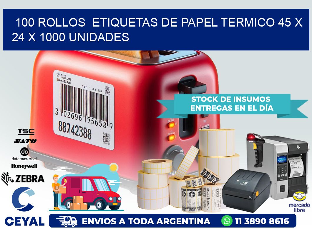 100 ROLLOS  ETIQUETAS DE PAPEL TERMICO 45 x 24 X 1000 UNIDADES