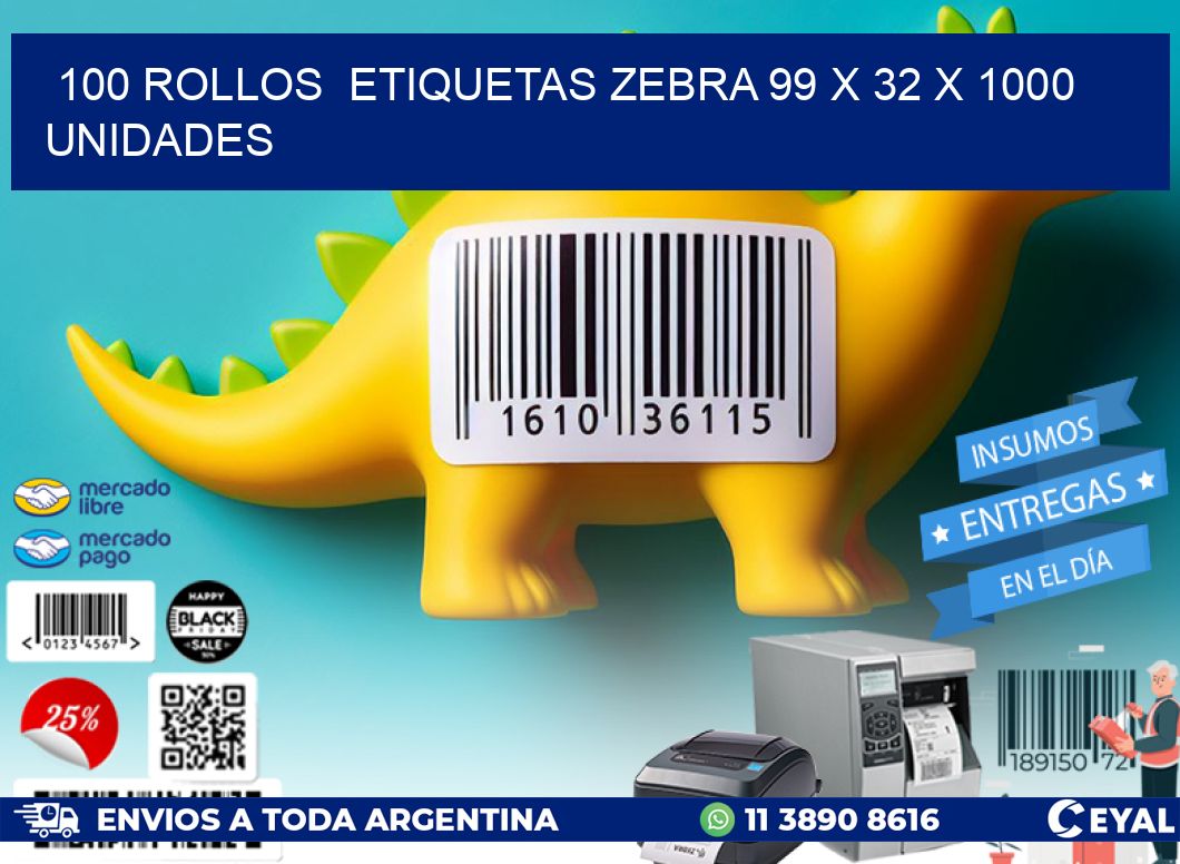 100 ROLLOS  ETIQUETAS ZEBRA 99 x 32 X 1000 UNIDADES