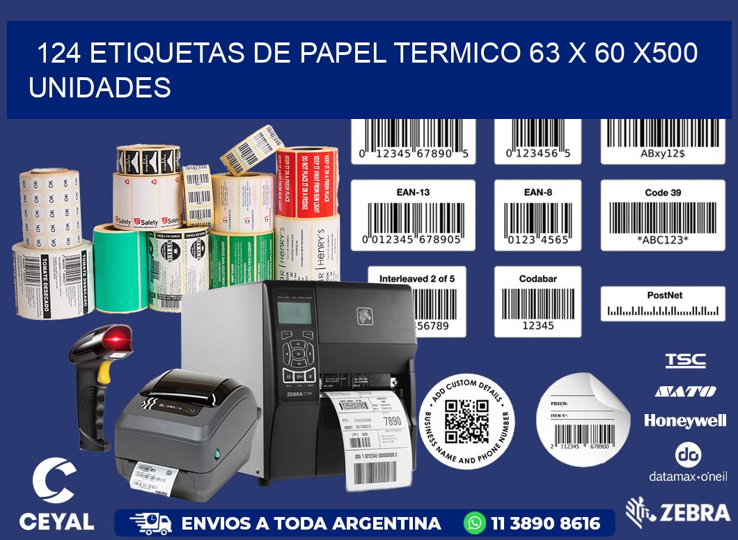 124 ETIQUETAS DE PAPEL TERMICO 63 x 60 x500 UNIDADES