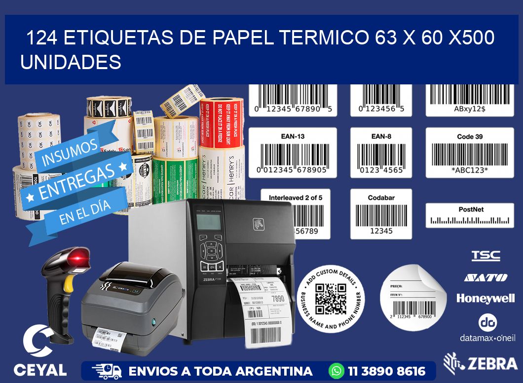 124 ETIQUETAS DE PAPEL TERMICO 63 x 60 x500 UNIDADES