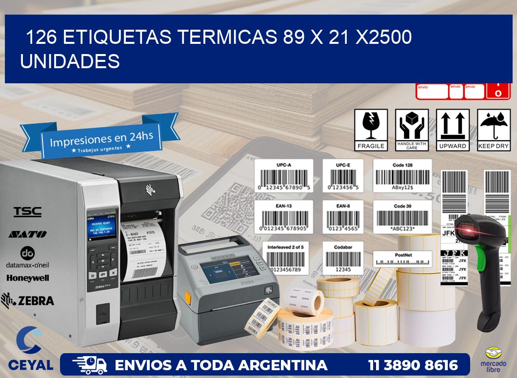 126 ETIQUETAS TERMICAS 89 x 21 X2500 UNIDADES