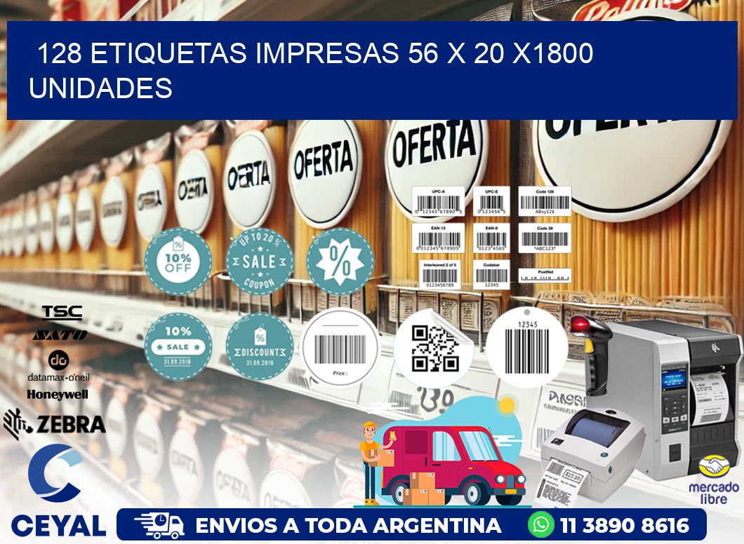 128 ETIQUETAS IMPRESAS 56 x 20 X1800 UNIDADES