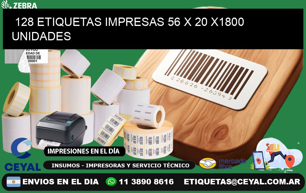 128 ETIQUETAS IMPRESAS 56 x 20 X1800 UNIDADES