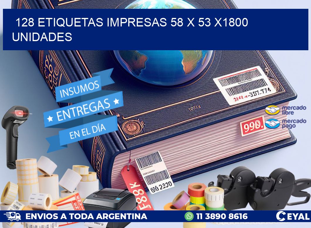 128 ETIQUETAS IMPRESAS 58 x 53 X1800 UNIDADES