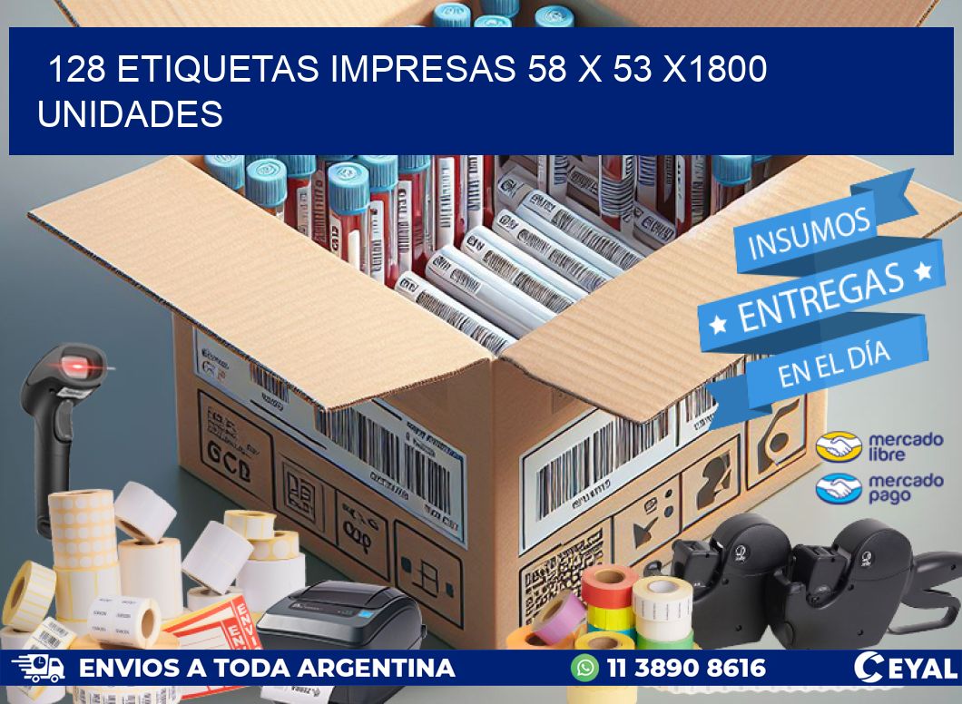 128 ETIQUETAS IMPRESAS 58 x 53 X1800 UNIDADES