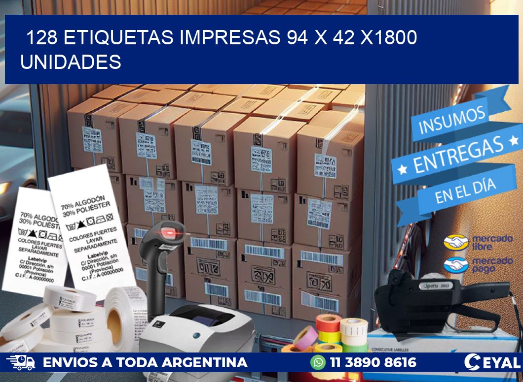 128 ETIQUETAS IMPRESAS 94 x 42 X1800 UNIDADES