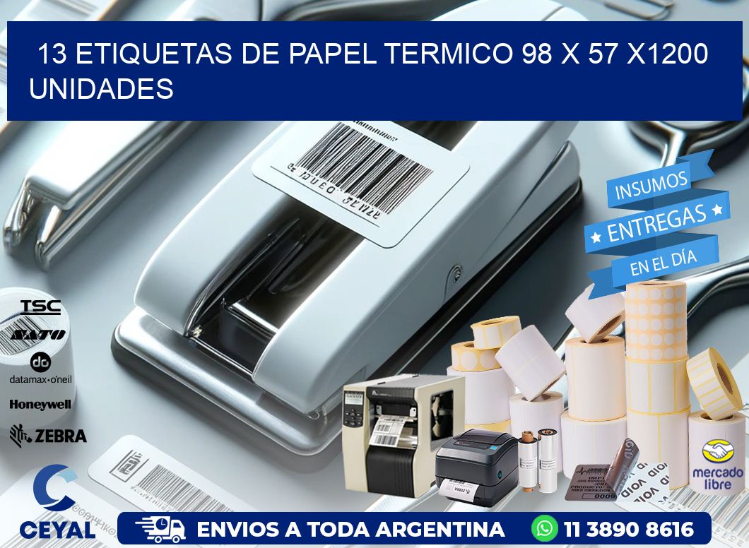 13 ETIQUETAS DE PAPEL TERMICO 98 x 57 X1200 UNIDADES