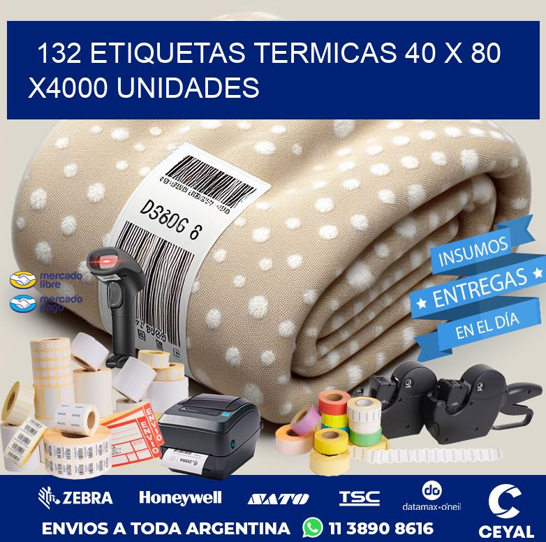 132 ETIQUETAS TERMICAS 40 x 80 X4000 UNIDADES