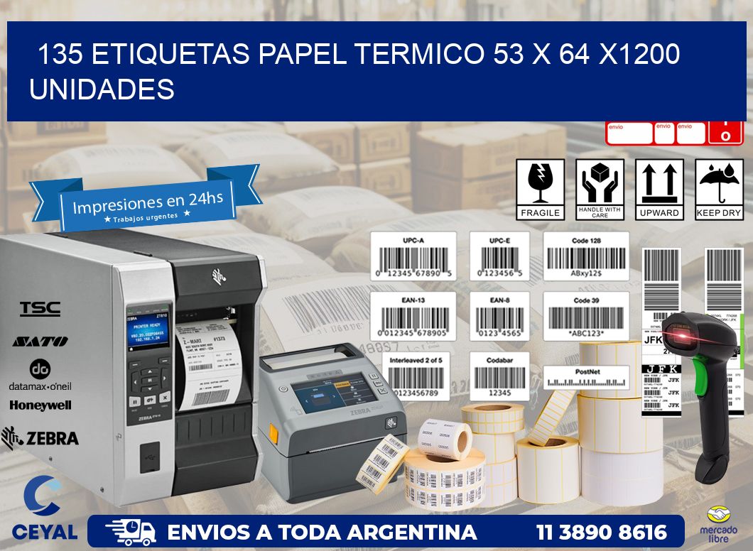 135 ETIQUETAS PAPEL TERMICO 53 x 64 X1200 UNIDADES