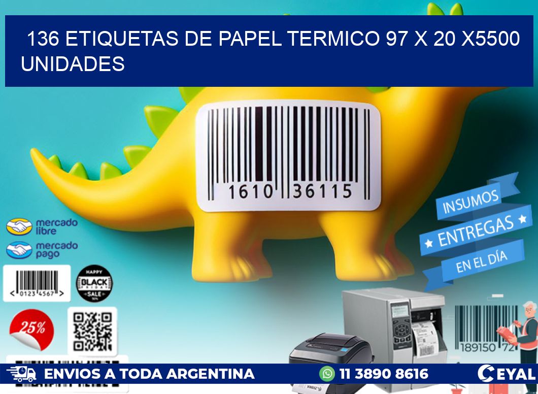 136 ETIQUETAS DE PAPEL TERMICO 97 x 20 X5500 UNIDADES