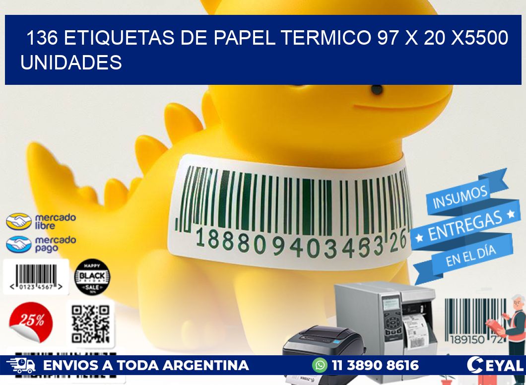 136 ETIQUETAS DE PAPEL TERMICO 97 x 20 X5500 UNIDADES