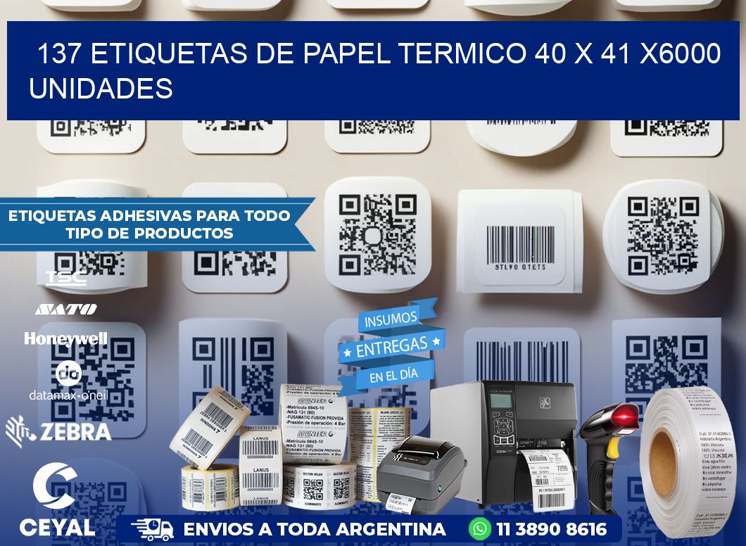 137 ETIQUETAS DE PAPEL TERMICO 40 x 41 X6000 UNIDADES