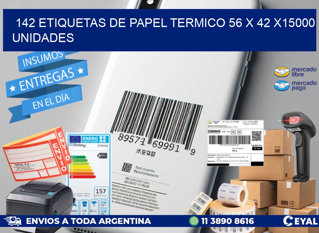 142 ETIQUETAS DE PAPEL TERMICO 56 x 42 X15000 UNIDADES