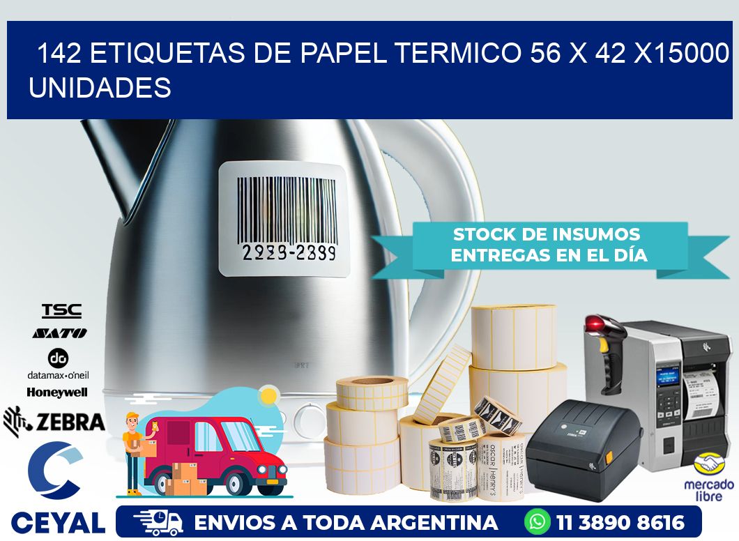 142 ETIQUETAS DE PAPEL TERMICO 56 x 42 X15000 UNIDADES