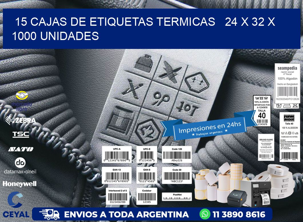 15 CAJAS DE ETIQUETAS TERMICAS   24 x 32 X 1000 UNIDADES