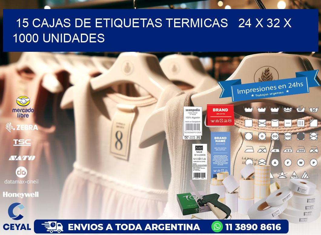 15 CAJAS DE ETIQUETAS TERMICAS   24 x 32 X 1000 UNIDADES