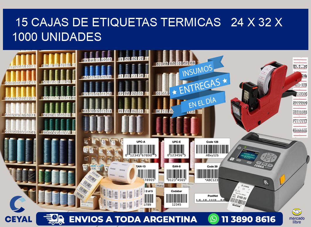 15 CAJAS DE ETIQUETAS TERMICAS   24 x 32 X 1000 UNIDADES