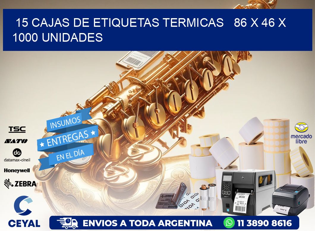 15 CAJAS DE ETIQUETAS TERMICAS   86 x 46 X 1000 UNIDADES