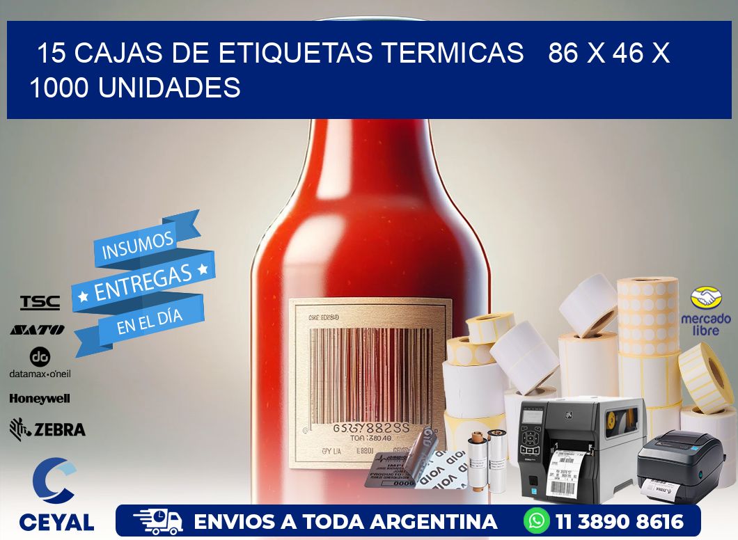 15 CAJAS DE ETIQUETAS TERMICAS   86 x 46 X 1000 UNIDADES