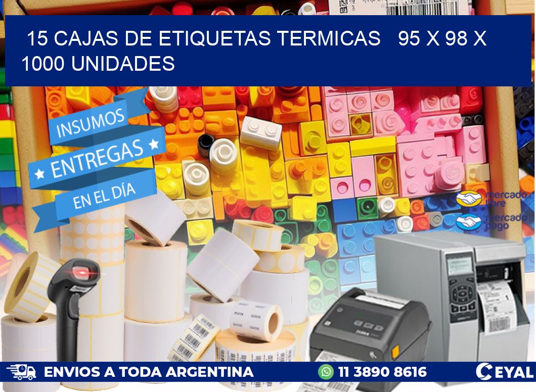 15 CAJAS DE ETIQUETAS TERMICAS   95 x 98 X 1000 UNIDADES