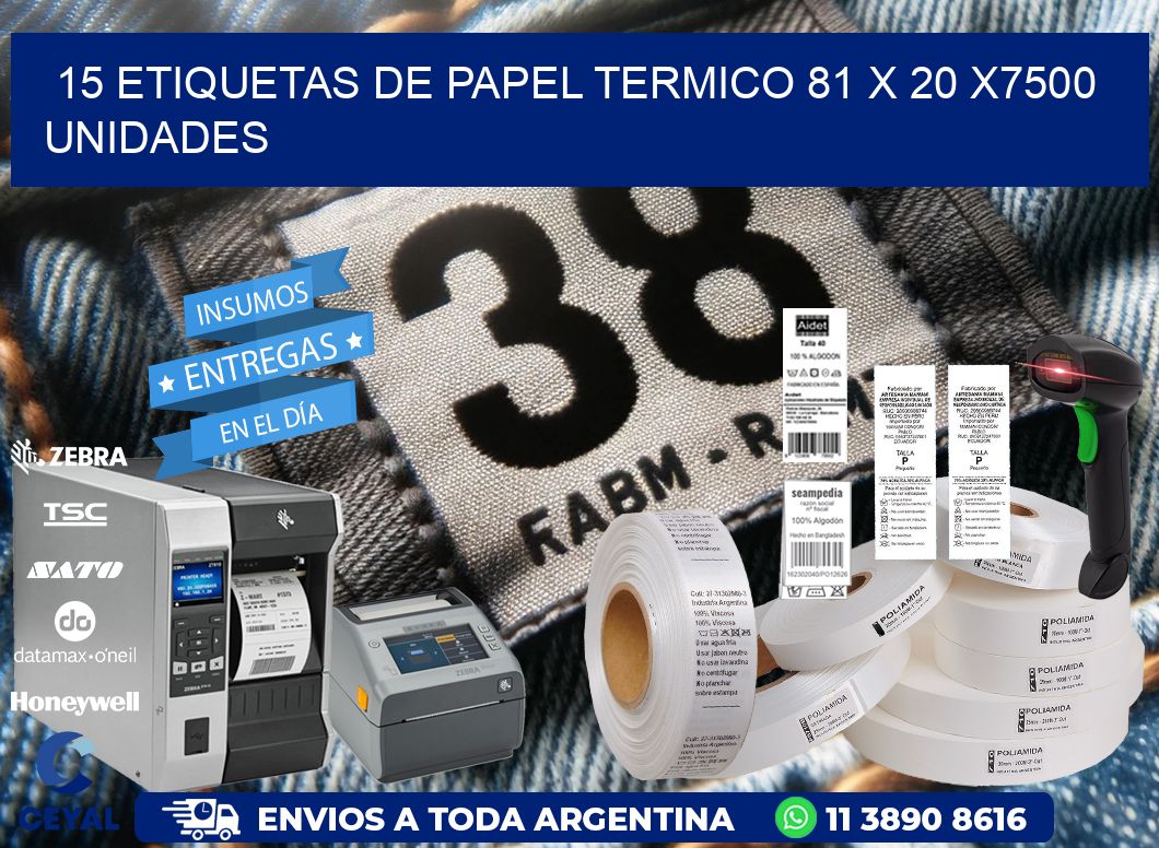 15 ETIQUETAS DE PAPEL TERMICO 81 x 20 X7500 UNIDADES