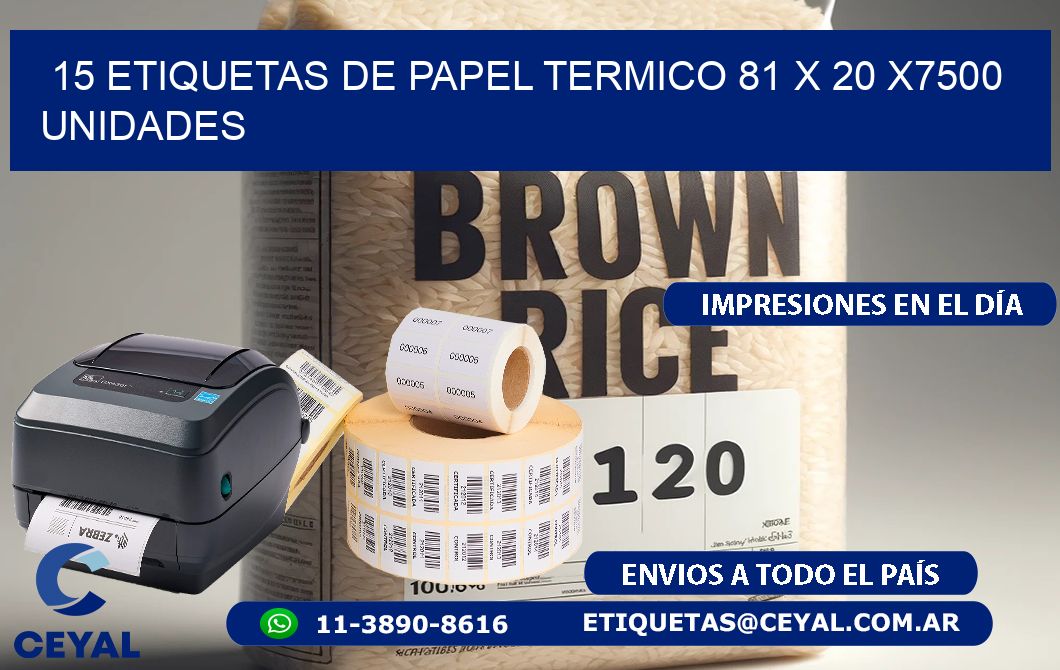 15 ETIQUETAS DE PAPEL TERMICO 81 x 20 X7500 UNIDADES