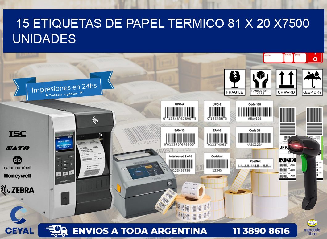 15 ETIQUETAS DE PAPEL TERMICO 81 x 20 X7500 UNIDADES