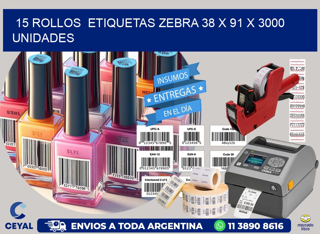 15 ROLLOS  ETIQUETAS ZEBRA 38 x 91 X 3000 UNIDADES