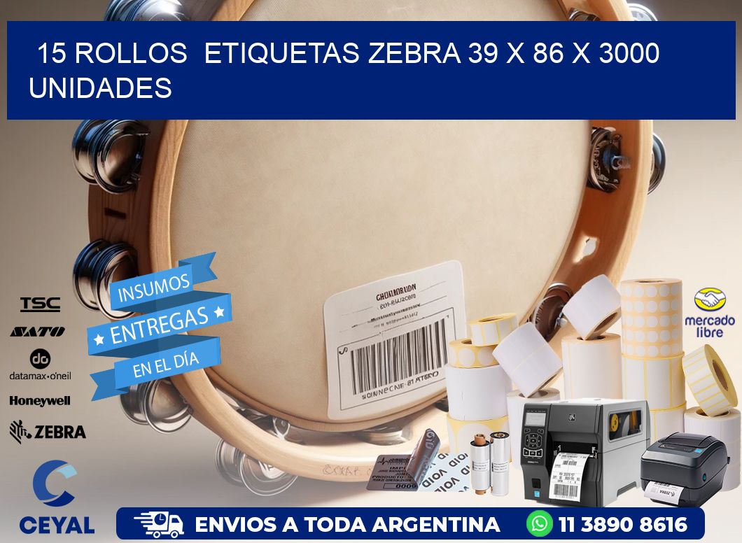 15 ROLLOS  ETIQUETAS ZEBRA 39 x 86 X 3000 UNIDADES