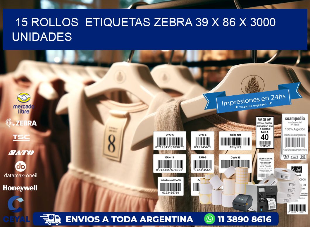 15 ROLLOS  ETIQUETAS ZEBRA 39 x 86 X 3000 UNIDADES