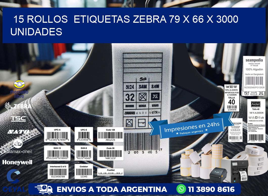 15 ROLLOS  ETIQUETAS ZEBRA 79 x 66 X 3000 UNIDADES