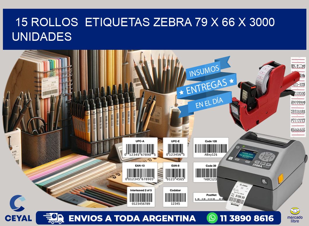 15 ROLLOS  ETIQUETAS ZEBRA 79 x 66 X 3000 UNIDADES