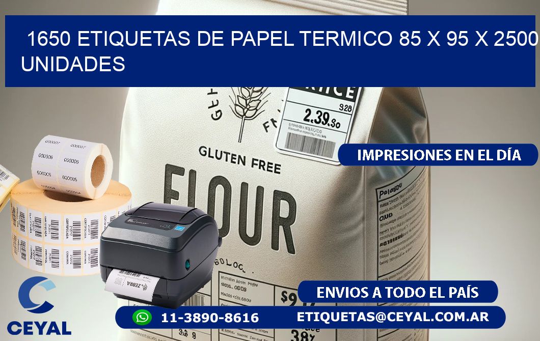 1650 ETIQUETAS DE PAPEL TERMICO 85 x 95 X 2500 UNIDADES