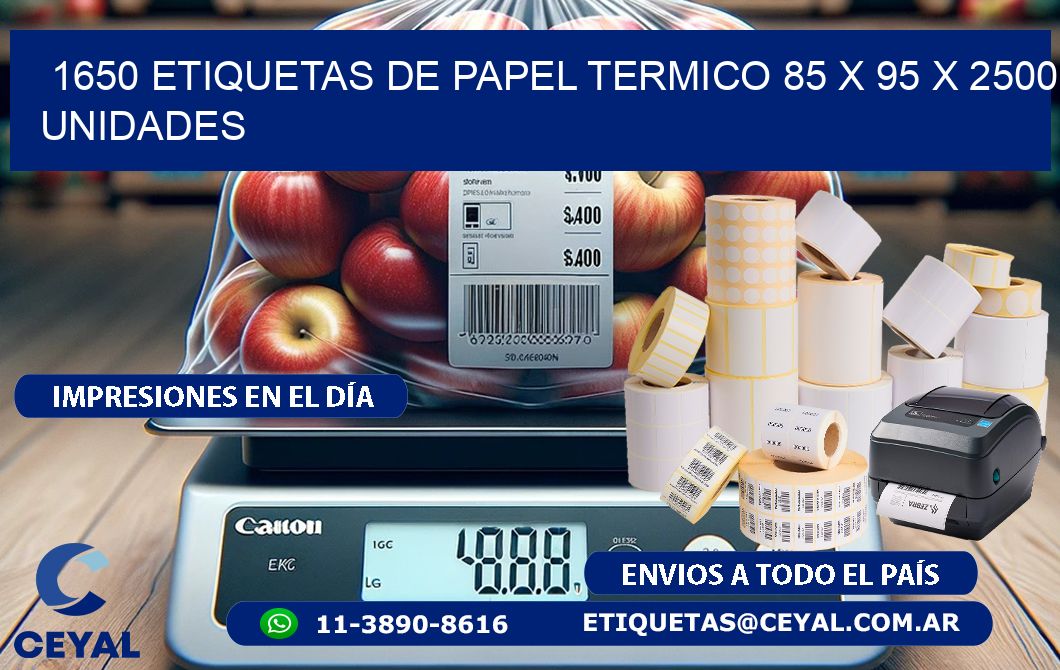 1650 ETIQUETAS DE PAPEL TERMICO 85 x 95 X 2500 UNIDADES