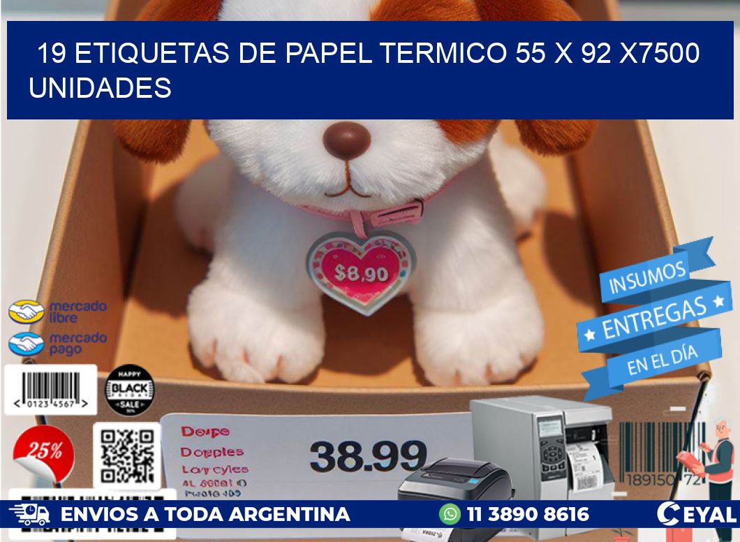 19 ETIQUETAS DE PAPEL TERMICO 55 x 92 X7500 UNIDADES