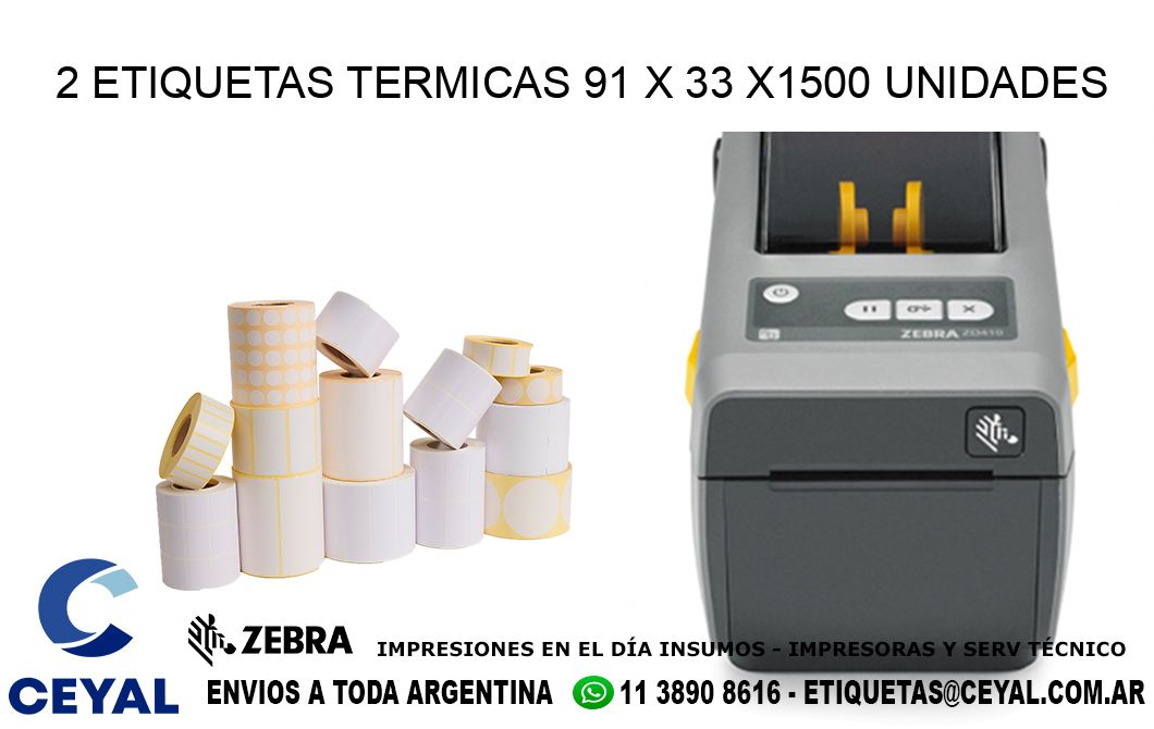 2 ETIQUETAS TERMICAS 91 x 33 X1500 UNIDADES