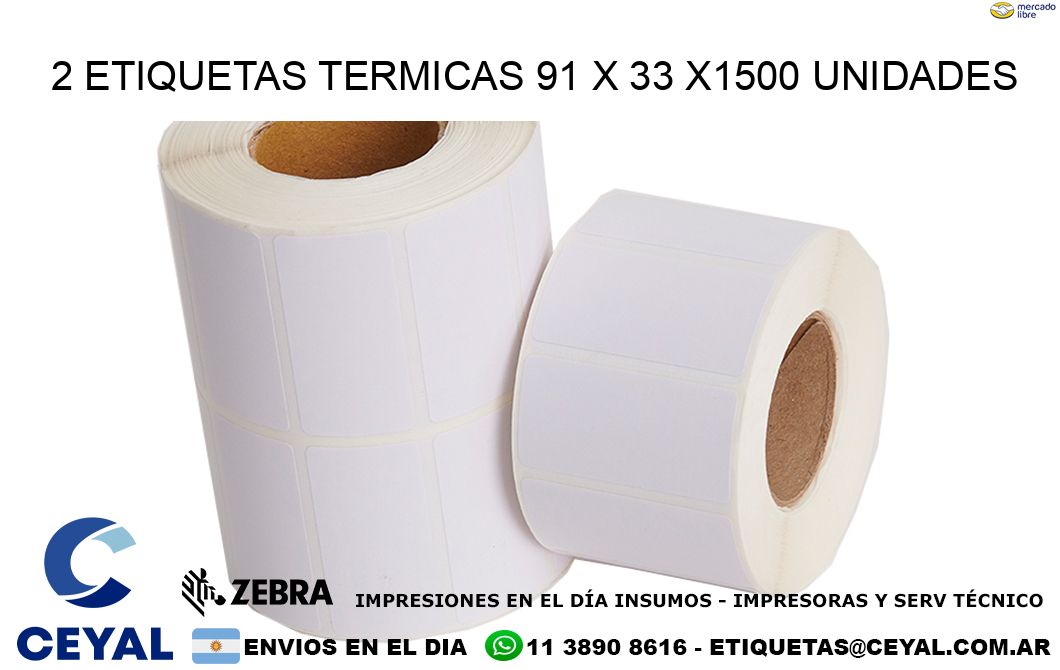 2 ETIQUETAS TERMICAS 91 x 33 X1500 UNIDADES