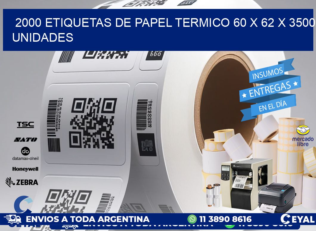 2000 ETIQUETAS DE PAPEL TERMICO 60 x 62 X 3500 UNIDADES