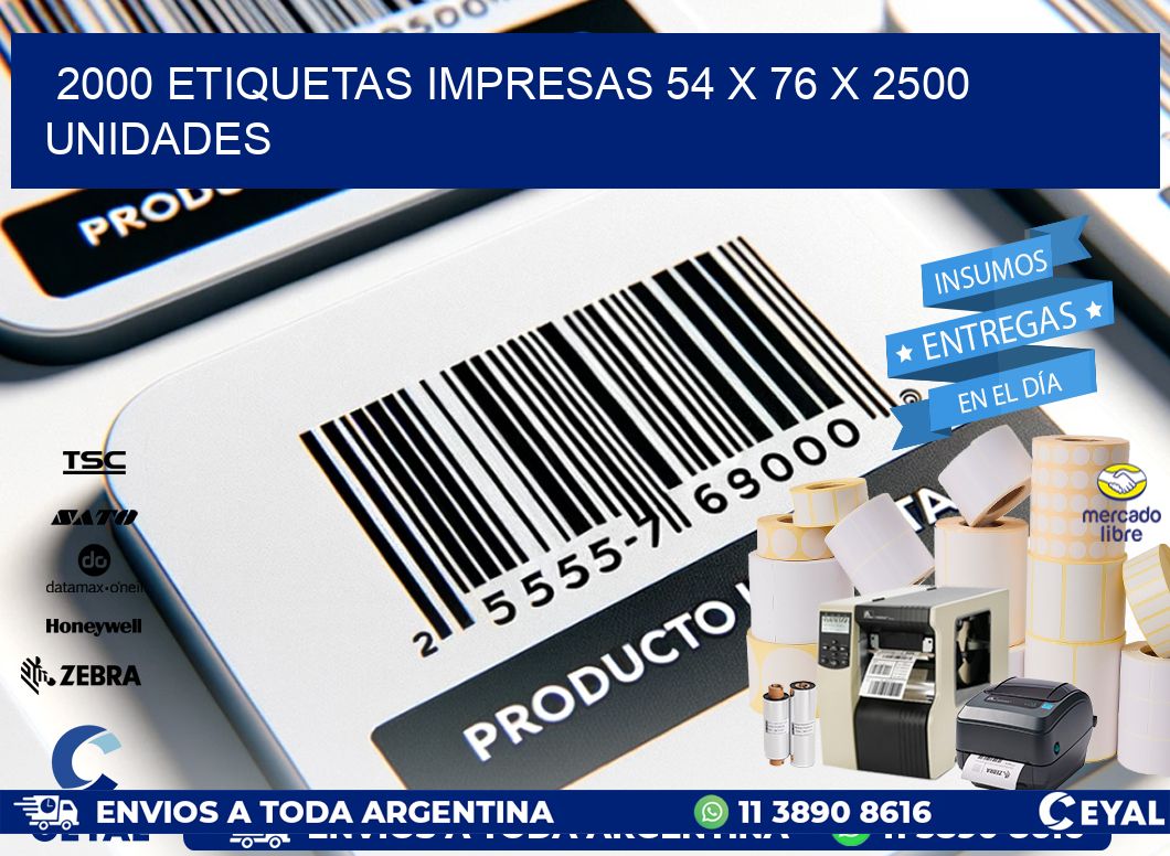 2000 ETIQUETAS IMPRESAS 54 x 76 X 2500 UNIDADES