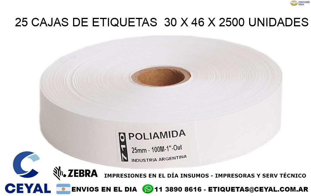 25 CAJAS DE ETIQUETAS  30 x 46 X 2500 UNIDADES