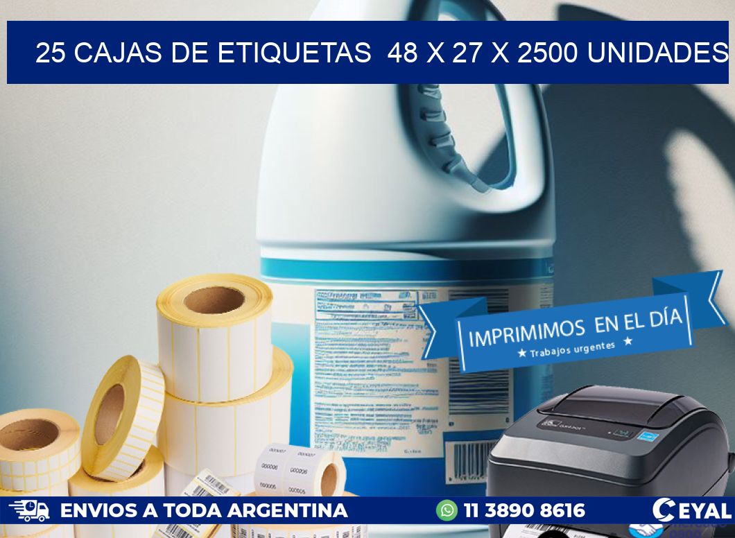 25 CAJAS DE ETIQUETAS  48 x 27 X 2500 UNIDADES